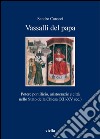 Vassalli del papa: Potere pontificio, aristocrazie e città nello Stato della Chiesa (XII-XV sec.). E-book. Formato EPUB ebook di Sandro Carocci