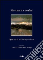 Movimenti e confini: Spazi mobili nell’Italia preunitaria. E-book. Formato PDF ebook