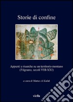 Storie di confine: Appunti e ricerche su un territorio montano (Frignano, secoli VIII-XXI). E-book. Formato PDF ebook