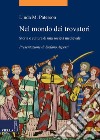 Nel mondo dei trovatori: Storia e cultura di una società medievale. E-book. Formato PDF ebook di Linda M. Paterson