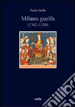 Milano guelfa (1302-1310). E-book. Formato EPUB ebook