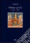 Milano guelfa (1302-1310). E-book. Formato EPUB ebook