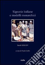 Signorie italiane e modelli monarchici (secoli XIII-XIV). E-book. Formato EPUB ebook