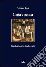 Carta e penna: Piccolo glossario di paleografia. E-book. Formato PDF ebook