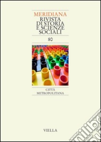 Meridiana 80: Città metropolitana. E-book. Formato PDF ebook di Autori Vari