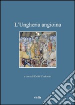 L’Ungheria angioina. E-book. Formato PDF ebook