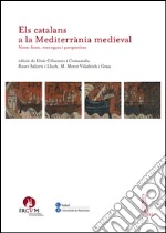 Els catalans a la Mediterrània medieval: Noves fonts, recerques i perspectives. E-book. Formato PDF