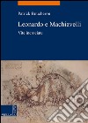 Leonardo e Machiavelli: Vite incrociate. E-book. Formato PDF ebook di Patrick Boucheron