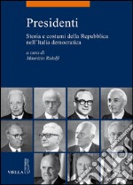 Presidenti. Storia e costumi della repubblica nell'Italia democratica. E-book. Formato PDF