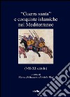 “Guerra santa” e conquiste islamiche nel Mediterraneo (VII-XI secolo). E-book. Formato PDF ebook di Marco Di Branco