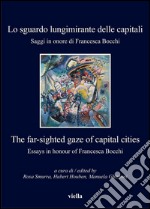 Lo sguardo lungimirante delle capitali. Saggi in onore di Francesca Bocchi: The far-sighted gaze of capital cities. Essays in honour of Francesca Bocchi. E-book. Formato PDF ebook