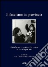 Il fascismo in provincia: Articolazioni e gestione del potere tra centro e periferia. E-book. Formato PDF ebook