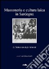 Massoneria e cultura laica in Sardegna dal Settecento ai giorni nostri. E-book. Formato PDF ebook