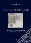 Venezia medievale nella Modernità: Storici e critici della cultura europea fra Otto e Novecento. E-book. Formato PDF ebook