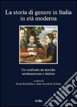 La storia di genere in Italia in età moderna: Un confronto tra storiche nordamericane e italiane. E-book. Formato PDF ebook