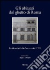 Gli abitanti del ghetto di Roma: La Descriptio Hebreorum del 1733. E-book. Formato PDF ebook di Angela Groppi