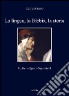 La lingua, la Bibbia, la storia: Su De vulgari eloquentia I. E-book. Formato EPUB ebook di Gennaro Sasso