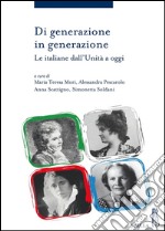 Di generazione in generazione: Le italiane dall’Unità a oggi. E-book. Formato PDF ebook