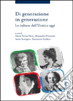 Di generazione in generazione: Le italiane dall’Unità a oggi. E-book. Formato EPUB ebook