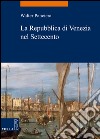 La Repubblica di Venezia nel Settecento. E-book. Formato EPUB ebook di Walter Panciera