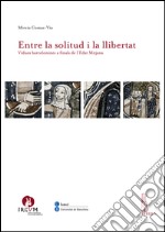 Entre la solitud i la llibertat: Vídues barcelonines a finals de l’Edat Mitjana. E-book. Formato PDF ebook