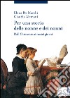 Per una storia delle nonne e dei nonni: Dall’Ottocento ai nostri giorni. E-book. Formato EPUB ebook