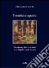 Frontiere aperte: Musulmani, ebrei e cristiani nella Repubblica di Venezia (XVII secolo). E-book. Formato PDF ebook