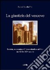 La giustizia del vescovo: Società, economia e Chiesa cittadina ad Asti tra XIII e XIV secolo. E-book. Formato PDF ebook