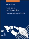 A un passo dall'Apocalisse: Il collasso sovietico, 1970-2000. E-book. Formato EPUB ebook