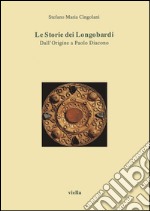 Le Storie dei Longobardi: Dall’Origine a Paolo Diacono. E-book. Formato EPUB ebook