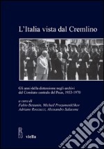 L’Italia vista dal Cremlino: Gli anni della distensione negli archivi del Comitato centrale del PCUS 1953-1970. E-book. Formato EPUB ebook