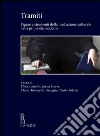 Tramiti: Figure e strumenti della mediazione culturale nella prima età moderna. E-book. Formato EPUB ebook di Elisa Andretta