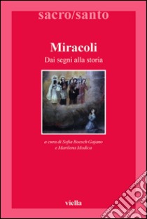 Miracoli: Dai segni alla storia. E-book. Formato EPUB ebook di Sofia Boesch Gajano