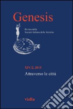 Genesis. Rivista della Società italiana delle storiche (2015) Vol. 14/2: Attraverso le città. E-book. Formato PDF ebook