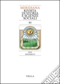 Meridiana 84: Sud dinamico. E-book. Formato PDF ebook di Autori Vari