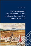 The transformation of confessional cultures in a Central European city: Olomouc, 1400-1750. E-book. Formato PDF ebook