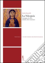 La Nikopeia: Immagine di culto, palladio, mito veneziano. E-book. Formato EPUB ebook