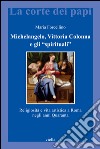 Michelangelo, Vittoria Colonna e gli 'spirituali': Religiosità e vita artistica a Roma negli anni Quaranta. E-book. Formato EPUB ebook