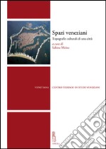 Spazi veneziani: Topografie culturali di una citta. E-book. Formato EPUB