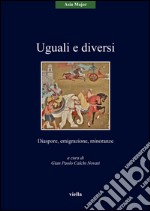 Uguali e diversi: Diaspore, emigrazione, minoranze. E-book. Formato EPUB ebook