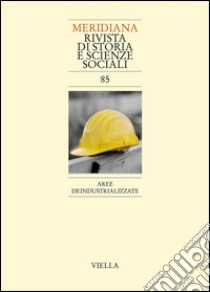 Meridiana. 85, 2016. Aree deindustrializzate. E-book. Formato PDF ebook di Autori Vari