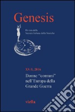 Genesis. Rivista della Società italiana delle storiche (2016) Vol. 15/1: Donne “comuni” nell’Europa della Grande Guerra. E-book. Formato PDF ebook