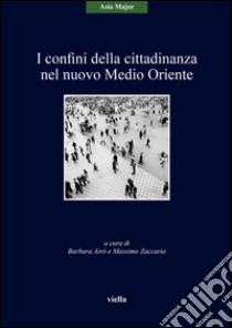 I confini della cittadinanza nel nuovo Medio Oriente. E-book. Formato EPUB ebook di Barbara Airò