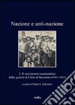 Nazione e anti-nazione: 2. Il movimento nazionalista dalla guerra di Libia al fascismo (1911-1923). E-book. Formato EPUB