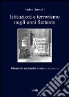 Istituzioni e terrorismo negli anni Settanta: Dinamiche nazionali e contesto padovano. E-book. Formato PDF ebook