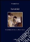 Levatrici: L’assistenza ostetrica nell’Italia liberale. E-book. Formato PDF ebook