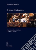 Il posto di ciascuno: Fratelli, sorelle e fratellanze (XVI-XIX secolo). E-book. Formato EPUB ebook