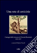 Una rete di amicizie: Carteggi dalla koinonia di Ernesto Buonaiuti 1915-1927. E-book. Formato PDF