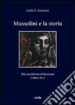 Mussolini e la storia: Dal socialismo al fascismo (1900-1922). E-book. Formato EPUB ebook