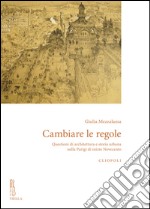 Cambiare le regole: Questioni di architettura e storia urbana nella Parigi di inizio Novecento. E-book. Formato EPUB ebook